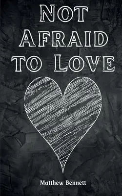 Nebát se milovat - Not Afraid to Love