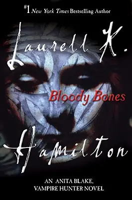Krvavé kosti: An Anita Blake, Vampire Hunter Novel (Román o lovkyni upírů) - Bloody Bones: An Anita Blake, Vampire Hunter Novel