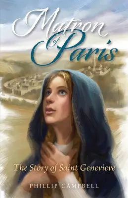 Matrona z Paříže: Příběh svaté Genevievy - Matron of Paris: The Story of Saint Genevieve