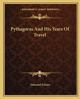 Pythagoras a jeho léta cestování - Pythagoras and His Years of Travel