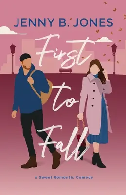 První na spadnutí: Sladká romantická komedie - First to Fall: A Sweet Romantic Comedy