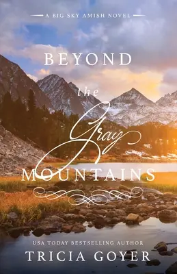 Za šedými horami: Amyšský román z velkého nebe - Beyond the Gray Mountains: A Big Sky Amish Novel