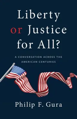 Svoboda, nebo spravedlnost pro všechny? Evangelický duchovní: rozhovor napříč americkými staletími - Liberty or Justice for All?: A Conversation Across the American Centuries