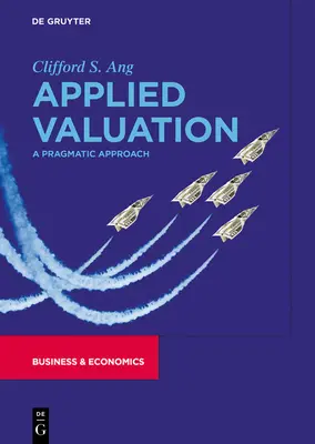 Aplikované oceňování: Pragmatický přístup - Applied Valuation: A Pragmatic Approach