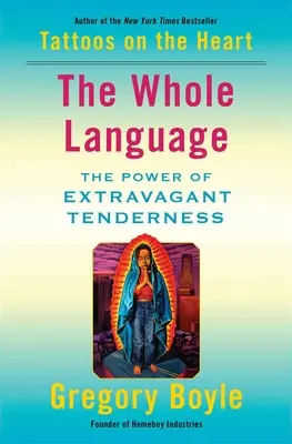 Celý jazyk: Síla extravagantní něhy - The Whole Language: The Power of Extravagant Tenderness