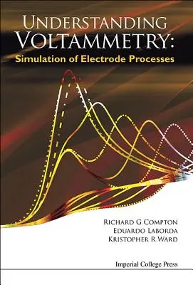 Pochopení voltametrie: Simulace procesů na elektrodách: Jak porozumět voltmetrii: Simulace procesů na elektrodách - Understanding Voltammetry: Simulation of Electrode Processes