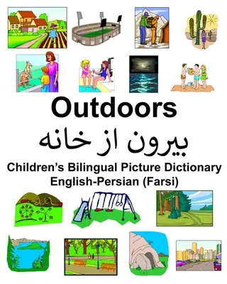 Anglicko-perský (perský) venkovní dětský dvojjazyčný obrázkový slovník - English-Persian (Farsi) Outdoors Children's Bilingual Picture Dictionary