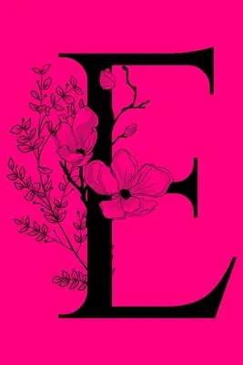 E: Zápisník s iniciálami písmen Monogram: Dárkový deník s monogramem na míru, do kterého můžete psát. - E: Monogram Initial Letter Notebook: Customized Monogrammed Gift Journal To Write In