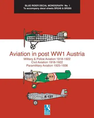 Letectví v Rakousku po 1. světové válce: Modrý jezdec Obtisky Monografie č. 1 - Aviation in post WW1 Austria: Blue Rider Decal Monograph No. 1