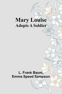 Mary Louise adoptuje vojáka - Mary Louise Adopts a Soldier