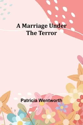 Manželství pod hrůzou - A Marriage Under the Terror