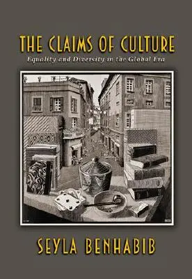 Nároky kultury: Rovnost a rozmanitost v globální éře: kulturní problémy v dobách krize: rovnost a rozmanitost v globální éře - The Claims of Culture: Equality and Diversity in the Global Era