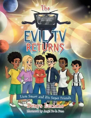 Zlá televize se vrací: Liam Smart a jeho super přátelé - The Evil Tv Returns: Liam Smart and His Super Friends