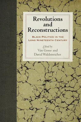 Revoluce a rekonstrukce: Černošská politika v dlouhém devatenáctém století - Revolutions and Reconstructions: Black Politics in the Long Nineteenth Century