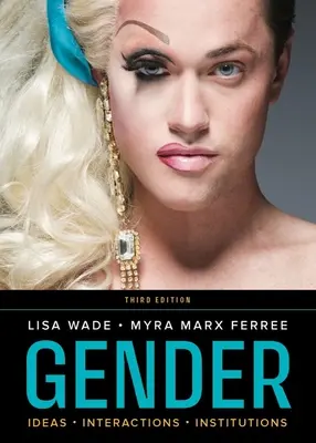 Gender: Gender: myšlenky, interakce, instituce - Gender: Ideas, Interactions, Institutions