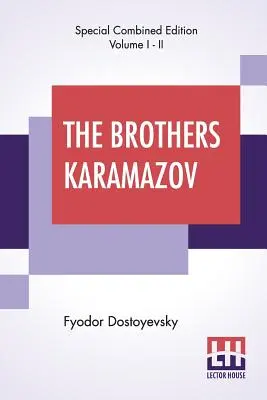 Bratři Karamazovi (kompletní): Překlad z ruštiny Fjodora Dostojevského: Constance Garnettová - The Brothers Karamazov (Complete): Translated From The Russian Of Fyodor Dostoyevsky By Constance Garnett