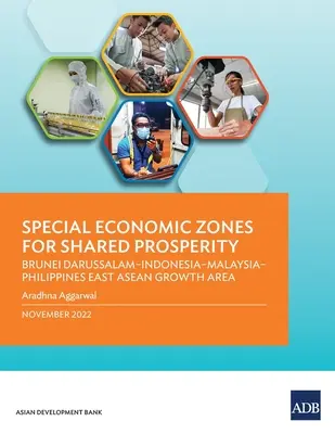 Zvláštní hospodářské zóny pro sdílenou prosperitu: Brunej Darussalam-Indonésie-Malajsie-Filipíny Východní růstová oblast ASEANu - Special Economic Zones for Shared Prosperity: Brunei Darussalam-Indonesia-Malaysia-Philippines East ASEAN Growth Area