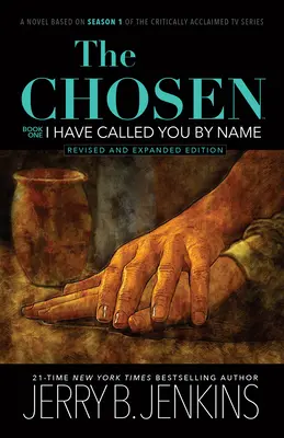 Vyvolení: (Revised & Expanded): Román na motivy 1. série kritikou oceňovaného televizního seriálu - The Chosen: I Have Called You by Name (Revised & Expanded): A Novel Based on Season 1 of the Critically Acclaimed TV Series