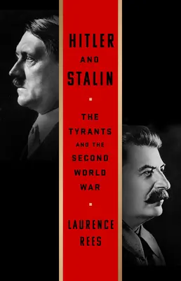 Hitler a Stalin: Tyrani a druhá světová válka - Hitler and Stalin: The Tyrants and the Second World War