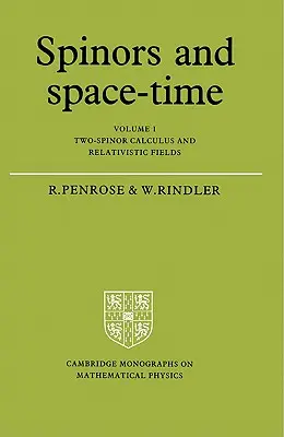 Spinory a časoprostor: Svazek 1, Dvouspinový kalkulus a relativistická pole - Spinors and Space-Time: Volume 1, Two-Spinor Calculus and Relativistic Fields