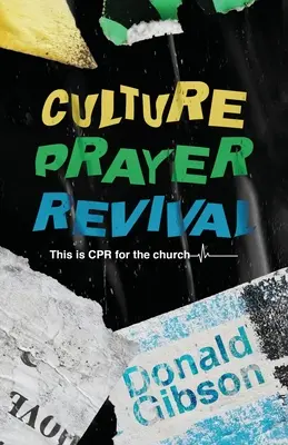 Kultura, modlitba, probuzení: Tohle je resuscitace pro církev - Culture, Prayer, Revival: This is CPR for the Church