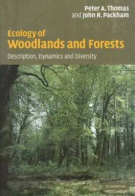 Ecology of Woodlands and Forests (Ekologie lesů a lesních oblastí): Popis, dynamika a rozmanitost - Ecology of Woodlands and Forests: Description, Dynamics and Diversity