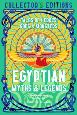 Egyptské mýty a legendy: Příběhy o hrdinech, bozích a příšerách - Egyptian Myths & Legends: Tales of Heroes, Gods & Monsters