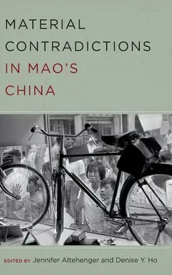Materiální rozpory v Maově Číně - Material Contradictions in Mao's China
