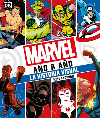 Marvel Ao a Ao (Marvel rok po roce): La Historia Visual - Marvel Ao a Ao (Marvel Year by Year): La Historia Visual
