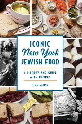 Ikonické newyorské židovské jídlo: Historie a průvodce s recepty - Iconic New York Jewish Food: A History and Guide with Recipes