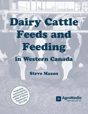 Krmiva a krmení mléčného skotu v západní Kanadě - Dairy Cattle Feeds and Feeding in Western Canada
