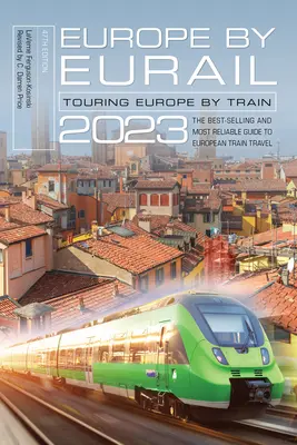 Evropa po železnici Eurail 2023: Cestování po Evropě vlakem - Europe by Eurail 2023: Touring Europe by Train