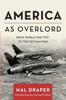 Amerika jako vládce: Od druhé světové války po válku ve Vietnamu - America as Overlord: From World War Two to the Vietnam War