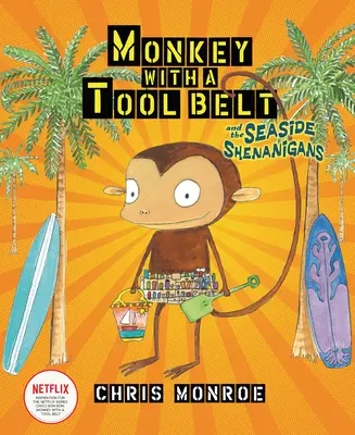 Opice s opaskem na nářadí a mořské vylomeniny - Monkey with a Tool Belt and the Seaside Shenanigans