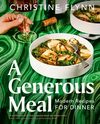 Hojné jídlo: Moderní recepty na večeři: Hojné recepty: Hojné recepty na večeři - A Generous Meal: Modern Recipes for Dinner