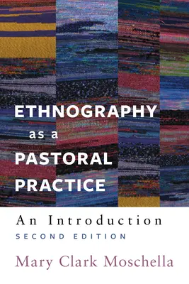 Etnografie jako pastorační praxe: An Introduction - Ethnography as a Pastoral Practice: An Introduction