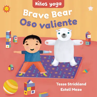 Yoga Tots: Odvážný medvěd / Nios Yoga: Oso Valiente - Yoga Tots: Brave Bear / Nios Yoga: Oso Valiente