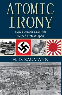 Atomová ironie: Jak německý uran pomohl porazit Japonsko - Atomic Irony: How German Uranium Helped Defeat Japan