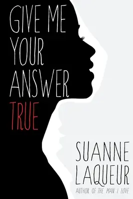 Give Me Your Answer True