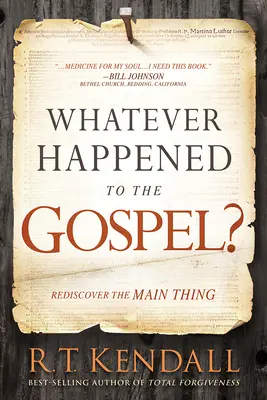 Co se stalo s evangeliem?: Znovuobjevte to hlavní - Whatever Happened to the Gospel?: Rediscover the Main Thing
