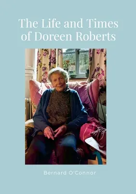 Život a doba Doreen Robertsové: Dlouholetá obyvatelka Bouldonu, Corvedale, Shropshire - The Life and Times of Doreen Roberts: Long-term resident of Bouldon, Corvedale, Shropshire