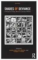 Odstíny deviace: Odstíny kriminality, deviace a společenské škody: úvod do problematiky kriminality, deviace a společenské škody. - Shades of Deviance: A Primer on Crime, Deviance and Social Harm