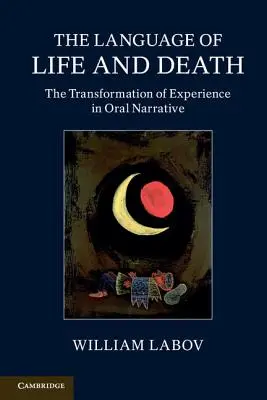 Jazyk života a smrti: Transformace zkušenosti v ústním vyprávění - The Language of Life and Death: The Transformation of Experience in Oral Narrative