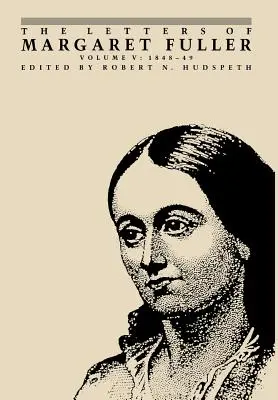 Dopisy Margaret Fullerové: 1848-1849 - The Letters of Margaret Fuller: 1848-1849