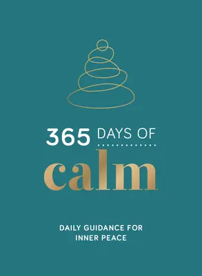 365 dní klidu: Denní návody pro vnitřní klid - 365 Days of Calm: Daily Guidance for Inner Peace