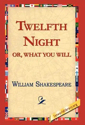 Dvanáctá noc aneb Cokoli chcete - Twelfth Night; Or, What You Will