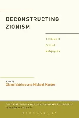 Dekonstrukce sionismu: kritika politické metafyziky - Deconstructing Zionism: A Critique of Political Metaphysics