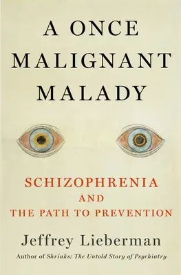 Nemoc mysli: Schizofrenie a cesta k její prevenci - Malady of the Mind: Schizophrenia and the Path to Prevention