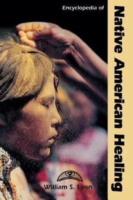 Encyklopedie indiánského léčitelství - Encyclopedia of Native American Healing