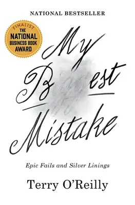 Moje nejlepší chyba: Epické neúspěchy a stříbrné linky - My Best Mistake: Epic Fails and Silver Linings